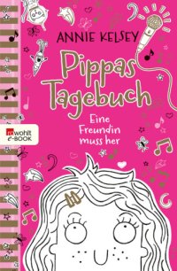 cover of the book Pippas Tagebuch. Eine Freundin muss her