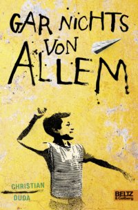 cover of the book Gar nichts von allem Roman. Mit Illustrationen von Julia Friese