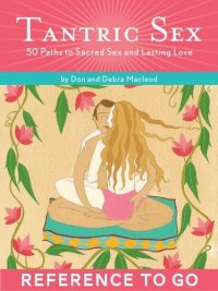 cover of the book Tantric Sex: Reference to Go: 50 Paths to Sacred Sex and Lasting Love