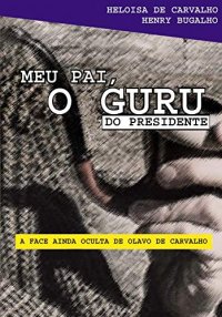 cover of the book Meu pai, o guru do presidente