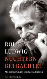 cover of the book Nüchtern betrachtet Mit Erinnerungen von Gisela Ludwig