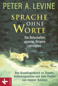 cover of the book Sprache ohne Worte: wie unser Körper Trauma verarbeitet und uns in die innere Balance zurückführt