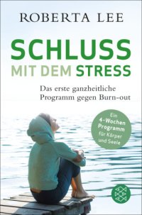 cover of the book Schluss mit dem Stress Das erste ganzheitliche Programm gegen Burn-Out