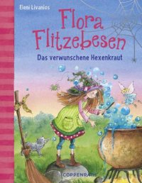 cover of the book Flora Flitzebesen: Das verwunschene Hexenkraut