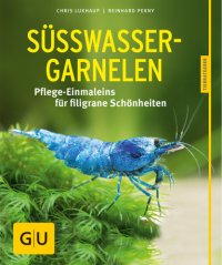 cover of the book GU Suesswasser Garnelen: Pflege-Einmaleins fuer filigrane Schoenheiten