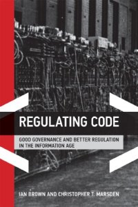 cover of the book Regulating Code: Good Governance And Better Regulation In The Information Age