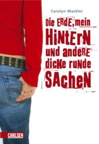 cover of the book Die Erde, mein Hintern und andere dicke runde Sachen