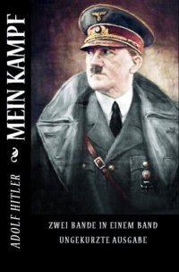 cover of the book Mein Kampf: ''Zwei Bande in Einem Band Ungekurzte Ausgabe''