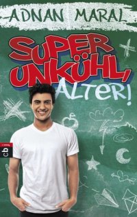 cover of the book Super unkühl, Alter!