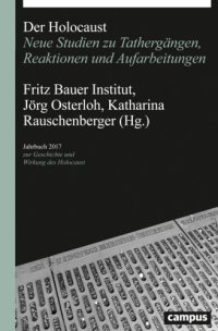 cover of the book Der Holocaust: Neue Studien zu Tathergängen, Reaktionen und Aufarbeitungen