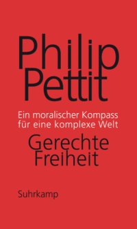 cover of the book Gerechte Freiheit Ein moralischer Kompass für eine komplexe Welt