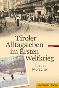 cover of the book Tiroler Alltagsleben im Ersten Weltkrieg