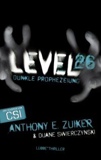 cover of the book Level 26: Dunkle Prophezeiung:Dunkle Prophezeiung. Thriller