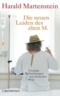 cover of the book Die neuen Leiden des alten M. Unartige Beobachtungen zum deutschen Alltag