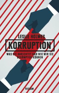 cover of the book Korruption Was sie anrichtet und wie wir sie bekämpfen können