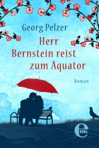 cover of the book Georg Pelzer: Herr Bernstein reist zum Äquator