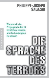 cover of the book Die Sprache des Terrors Warum wir die Propaganda des IS verstehen müssen, um ihn bekämpfen zu können