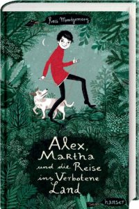 cover of the book Alex, Martha und die Reise ins verbotene Land