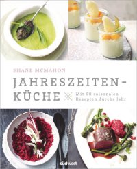 cover of the book Jahreszeitenküche Mit 60 saisonalen Rezepten durchs Jahr