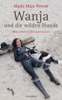 cover of the book Wanja und die wilden Hunde Mein Leben in fünf Jahreszeiten