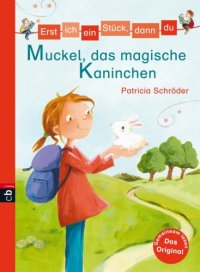 cover of the book Erst ich ein Stück, dann du: Muckel, das magische Kaninchen