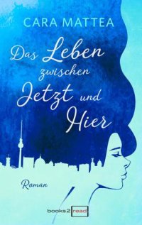 cover of the book Das Leben zwischen Jetzt und Hier