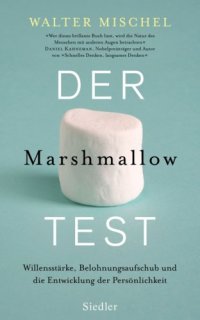 cover of the book Der Marshmallow-Effekt: wie Willensstärke unsere Persönlichkeit prägt