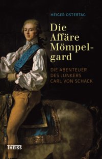 cover of the book Die Affäre Mömpelgard: die Abenteuer des Junkers Carl von Schack: historischer Roman [aus Württemberg]