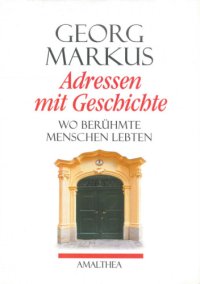 cover of the book Adressen mit Geschichte: wo berühmte Menschen lebten