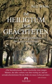 cover of the book Im Heiligtum der Geächteten Wie ich in einer Leprakolonie das Leben neu erlernte