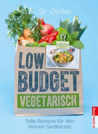 cover of the book Low Budget Vegetarisch: Tolle Rezepte für den kleinen Geldbeutel