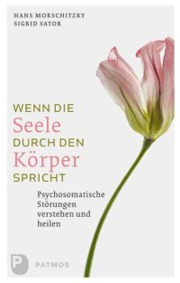 cover of the book Wenn die Seele durche den Körper spricht Psychosomatische Störungen verstehen und heilen