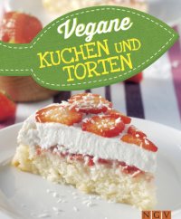 cover of the book Vegane Kuchen und Torten: vegan backen