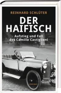 cover of the book Der Haifisch Aufstieg und Fall des Camillo Castiglioni