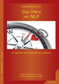 cover of the book Das Herz im NLP: Kongruent und empathisch coachen. Mit Virginia Satir in die Dritte Generation des NLP