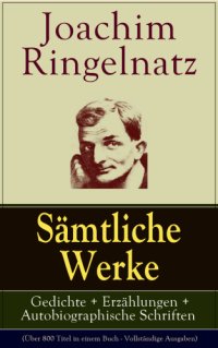 cover of the book Sämtliche Werke: Gedichte + Erzählungen + Autobiographische Schriften