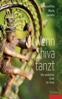 cover of the book Wenn Shiva tanzt die weibliche Kraft im Yoga