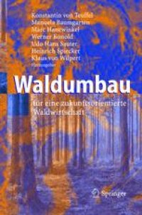 cover of the book Waldumbau: für eine zukunftsorientierte Waldwirtschaft Ergebnisse aus dem Südschwarzwald