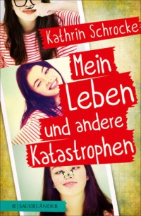 cover of the book Mein Leben und andere Katastrophen