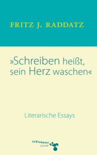 cover of the book Schreiben heisst, sein Herz waschen Literarische Essays