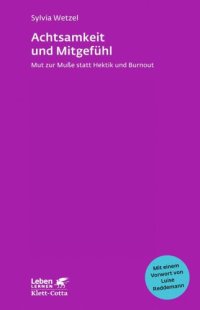 cover of the book Achtsamkeit und Mitgefühl: Mut zur Muße statt Hektik und Burnout