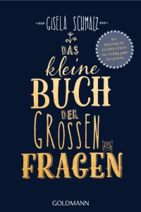 cover of the book Das kleine Buch der großen Fragen: Die perfekte Inspiration für richtig gute Gespräche