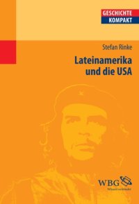 cover of the book Lateinamerika und die USA: Von der Kolonialzeit bis heute