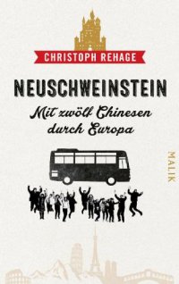 cover of the book Neuschweinstein – Mit zwölf Chinesen durch Europa