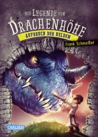 cover of the book Die Legende von Drachenhöhe – Aufbruch der Helden