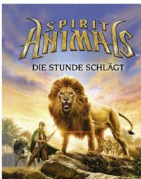 cover of the book Spirit Animals, Band 6: Die Stunde schlägt