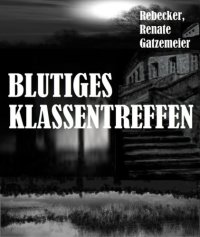 cover of the book Blutiges Klassentreffen Kostenlose XXL-Leseprobe