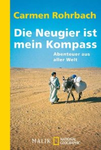 cover of the book Die Neugier ist mein Kompass Abenteuer aus aller Welt