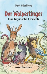 cover of the book Der Wolpertinger - Das bayrische Urviech