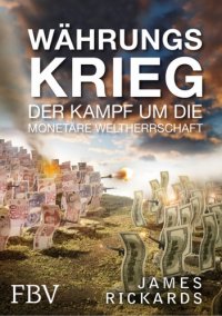 cover of the book Währungskrieg: Der Kampf um die monetäre Weltherrschaft